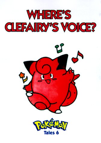 Stock image for Pokemon Tales, Volume 6: Where's Clefairy's Voice? for sale by ThriftBooks-Dallas