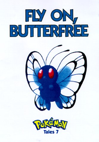 Pokemon Tales, Volume 7: Fly On Butterfree (9781569314203) by Toda, Akihito