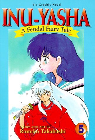 Beispielbild fr Inu Yasha : A Feudal Fairy Tale, Vol. 5 zum Verkauf von Books From California