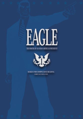 Stock image for Eagle: The Making Of An Asian-American President, Volume 1 for sale by SecondSale