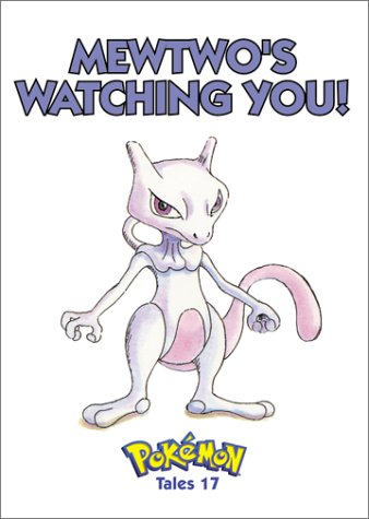 Mewtwo's Watching You!: Pokemon Tales, Vol. 17 (9781569315330) by Toda, Akihito