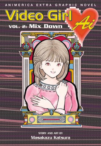 Video Girl Ai, Vol. 2: Mix Down (9781569315361) by Katsura, Masakazu