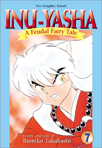 Beispielbild fr Inu-Yasha: A Feudal Fairy Tale (Vol. 7) zum Verkauf von WorldofBooks