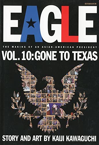 Stock image for Eagle:The Making Of An Asian-American President, Volume 10: Gone To Texas for sale by Bookmans