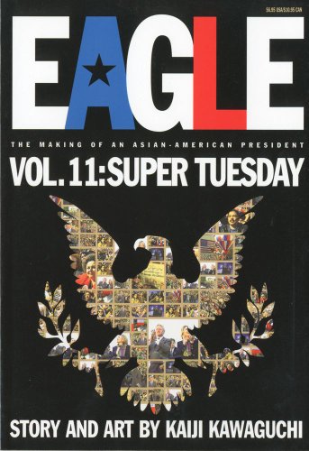 Stock image for Eagle:The Making Of An Asian-American President, Vol. 11: Super Tuesday for sale by HPB-Diamond