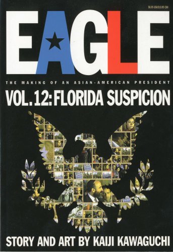 9781569316269: Eagle, The Making Of An Asian-American President 12: Florida Suspicion