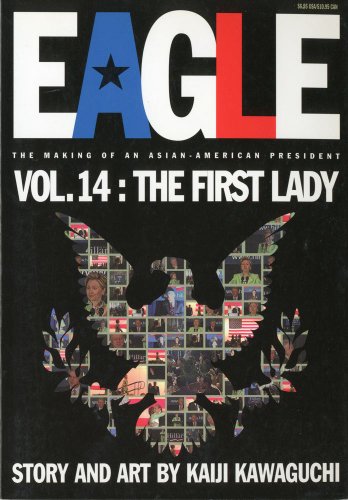 Stock image for Eagle:The Making Of An Asian-American President, Vol. 14: The First Lady for sale by BookHolders