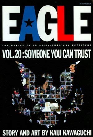 Stock image for Eagle:The Making Of An Asian-American President, Vol. 20: Someone You Can Trust for sale by HPB-Diamond