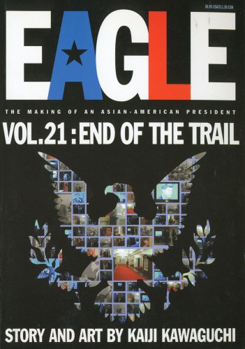 Stock image for Eagle:The Making Of An Asian-American President, Vol. 21: End Of The Trail for sale by HPB-Diamond