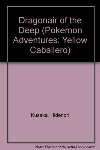 Beispielbild fr Pokemon Adventures: Yellow Caballero: Dragonair of the Deep zum Verkauf von Blue Vase Books
