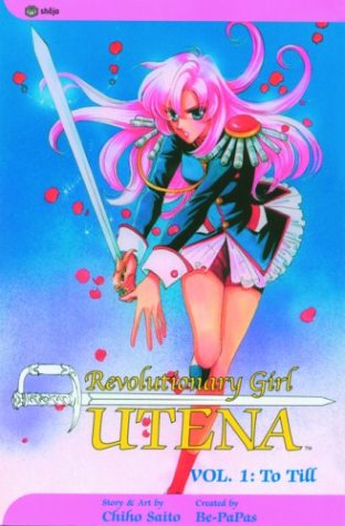 Revolutionary Girl Utena, Vol. 1: To Till (9781569319642) by Saito, Chiho; Be-Papas