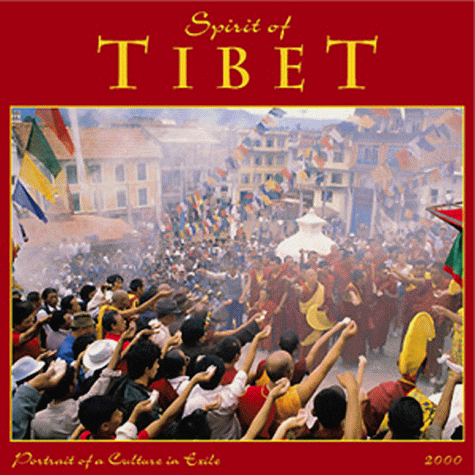 Spirit of Tibet 2000 Calendar: Portrait of a Culture in Exile (9781569372463) by Amber Lotus Publishing