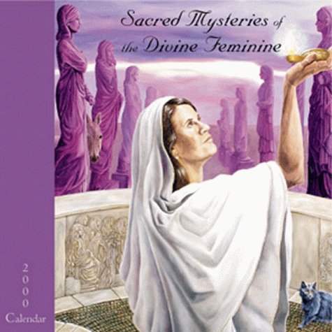 Sacred Mysteries of the Divine Feminine Calendar 2000 (9781569372487) by Amber Lotus Publishing