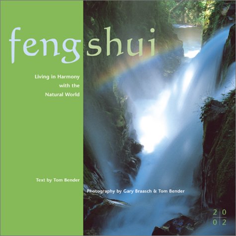 Feng Shui: Living in Harmony With the Natural World 2002 Calendar (9781569372876) by Bender, Tom