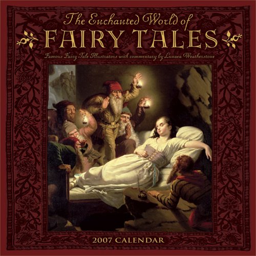 The Enchanted World of Fairy Tales 2007 Calendar: Classic Fairy Tale Illustrations (9781569378014) by [???]