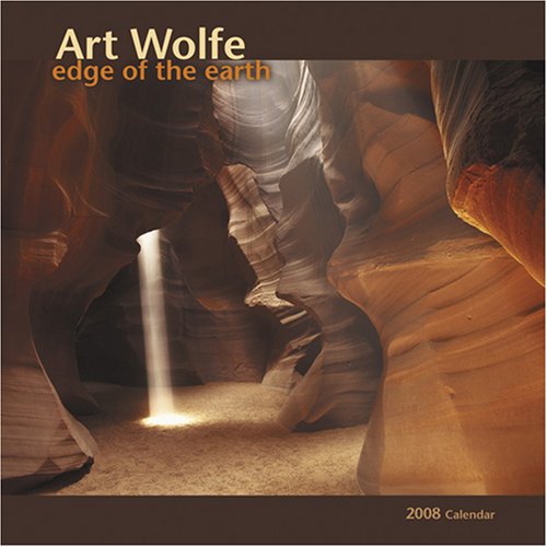 Art Wolfe: Edge of the Earth 2008 Calendar (9781569379158) by Art Wolfe