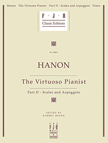 9781569390252: Hanon -- The Virtuoso Pianist, Part II - Scales and Arpeggios (FJH Classic Editions)