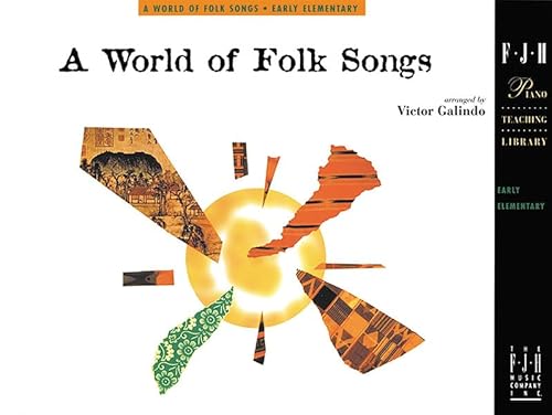 Stock image for A World of Folk Songs (Fjh Piano Teaching Library, 1) for sale by HPB-Movies