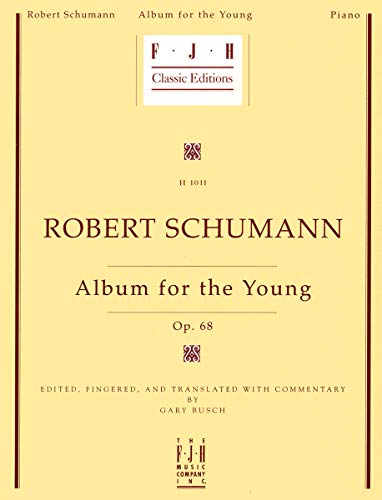 Schumann -- Album for the Young, Op. 68 (FJH Classic Editions) (9781569393154) by [???]