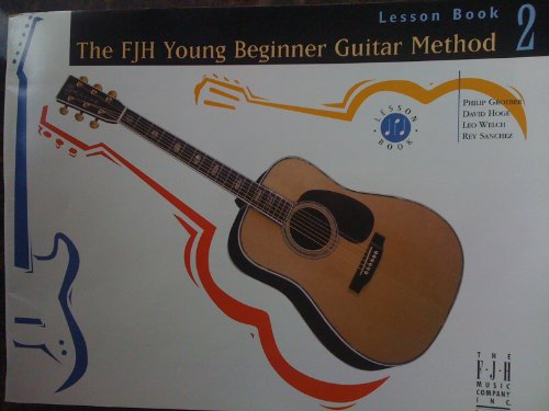 Beispielbild fr FJH Young Beginner Guitar Method, Lesson Book 2 zum Verkauf von Zoom Books Company