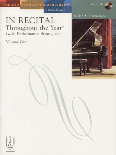 Beispielbild fr In Recital® Throughout the Year, Vol 1 Bk 5: with Performance Strategies (Fjh Pianist's Curriculum, 1) zum Verkauf von BooksRun