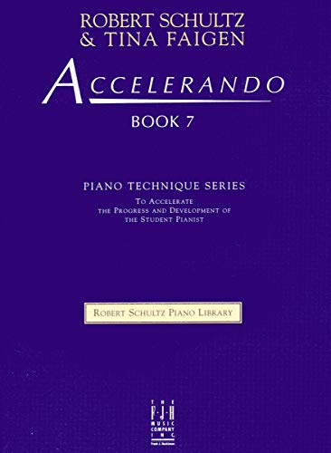 Accelerando, Book 7 (Robert Schultz Piano Library, 7) (9781569396230) by Schultz; Robert; Faigen; Tina