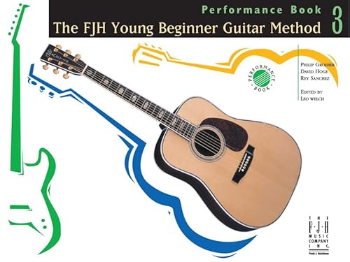 Stock image for The FJH Young Beginner Guitar Method, Performance Book 3 for sale by GF Books, Inc.