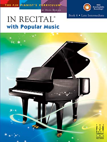 Imagen de archivo de In Recital® with Popular Music, Book 6 (Fjh Pianist's Curriculum, 6) a la venta por HPB-Emerald