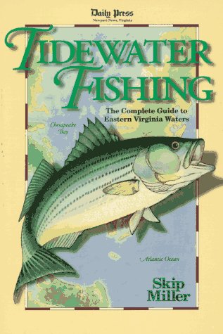 Beispielbild fr Tidewater Fishing : The Complete Guide to Eastern Virginia Waters zum Verkauf von Better World Books