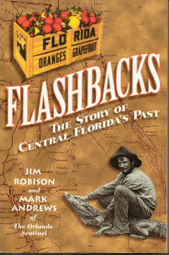 Imagen de archivo de Flashbacks : The Story of Central Florida's Past a la venta por Once Upon A Time Books