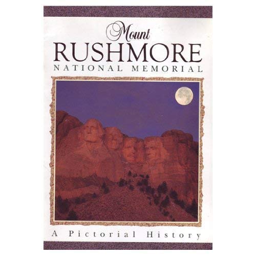 Stock image for Mount Rushmore National Memorial a Pictorial History for sale by Wonder Book