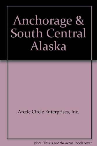 Stock image for Anchorage & South Central Alaska for sale by SecondSale