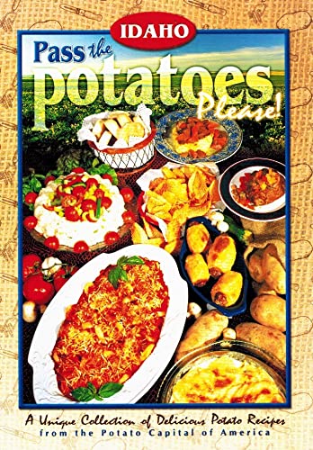 Stock image for Pass the Potatoes Please! [ a Unique Collection of Delicious Potato Recipes] for sale by Wonder Book