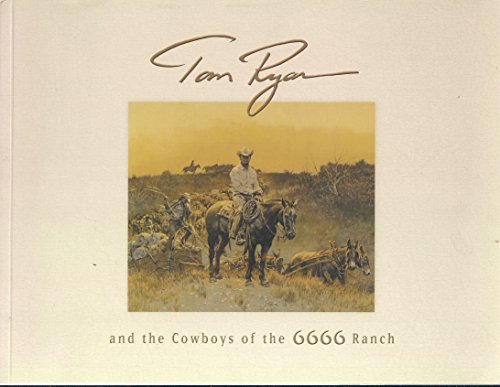 Tom Ryan and the Cowboys of the 6666 Ranch - Susan Hallsten McGarry