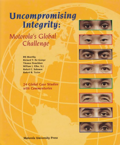 Stock image for Uncompromising Integrity : Motorola's Global Challenge for sale by Better World Books