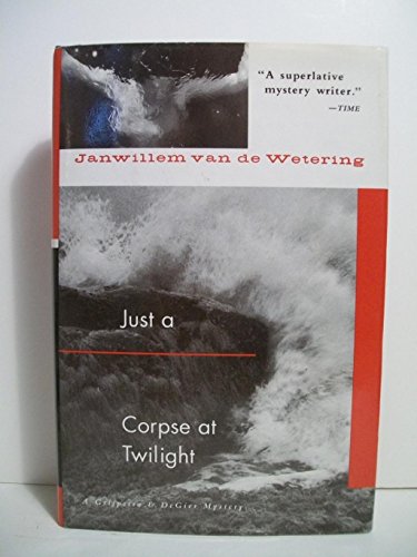 Stock image for JUST A CORPSE AT TWILIGHT: A Grijpstra and De Gier Mystery **AWARD FINALIST** for sale by MURDER BY THE BOOK