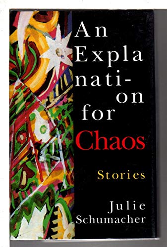 Beispielbild fr An Explanation for Chaos: Stories zum Verkauf von Wonder Book