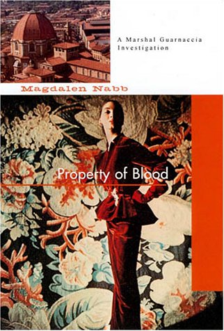 Imagen de archivo de PROPERTY OF BLOOD (Magdalen Nabb's Florentine Mysteries) a la venta por Wonder Book