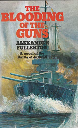 Blooding (The) of the Guns, The Everard Naval Series, Volume One de ...