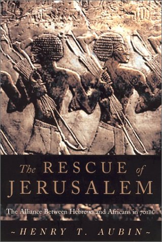 9781569472750: The Rescue of Jerusalem: The Alliance Between Hebrews and Africans in 701 Bc