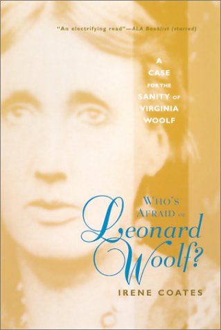 Stock image for Who's Afraid of Leonard Woolf?: A Case for the Sanity of Virginia Woolf for sale by Books to Die For