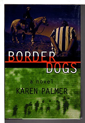 9781569473153: Border Dogs: A Novel