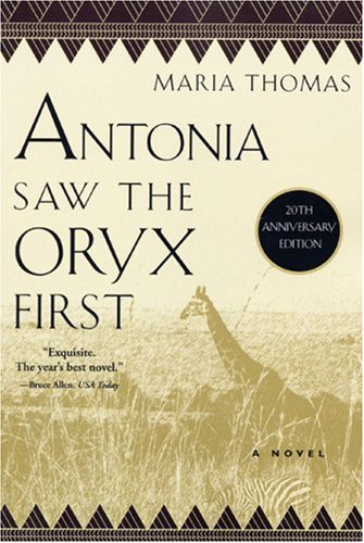 Imagen de archivo de Antonia Saw the Oryx First (African Trilogy S.) a la venta por Ergodebooks
