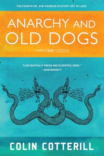 Beispielbild fr Anarchy and Old Dogs (A Dr. Siri Paiboun Mystery) zum Verkauf von Wonder Book