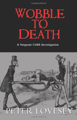 Beispielbild fr Wobble to Death (A Sergeant Cribb Investigation) zum Verkauf von Wonder Book