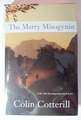 Beispielbild fr The Merry Misogynist: A Dr. Siri Investigation Set in Laos (Dr. Siri Paiboun) zum Verkauf von Your Online Bookstore