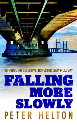 Imagen de archivo de Falling More Slowly: Introducing Detective Inspector Liam McLusky a la venta por More Than Words