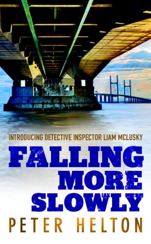 Stock image for Falling More Slowly: Introducing Detective Inspector Liam McLusky for sale by More Than Words