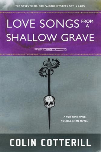 Imagen de archivo de Love Songs from a Shallow Grave (A Dr. Siri Paiboun Mystery) a la venta por Goodwill