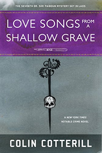 Stock image for Love Songs from a Shallow Grave (A Dr. Siri Paiboun Mystery) for sale by Goodwill